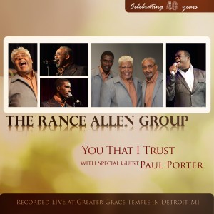 Rance Allen Group Celebrates 40 Years with New Radio Single &#8211; &#8216;You That I Trust&#8217;