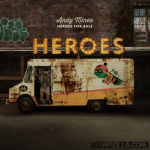 REACH RECORDS&#8217; HIP HOP ARTIST, ANDY MINEO RELEASES NEW CD HEROES FOR SALE, AVAILABLE NATIONWIDE