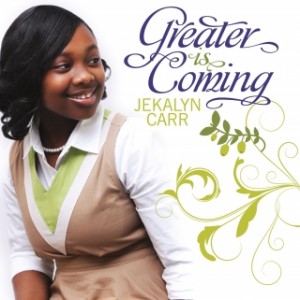 Jekalyn Carr’s “Greater Is Coming” Single Re-enters Top 10 Billboard Album Available Today In Stores &#038; Online!!!!!