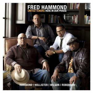 Fred Hammond’s New Group &#8220;United Tenors&#8221; Releases First Single