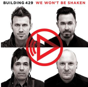 Building 429 We Won’t Be Shaken Debuts at No.1 on Billboard Christian Albums Chart