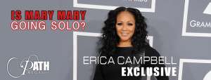 Erica Campbell of Mary Mary Confirms She&#8217;s Going Solo and Announces Third Season of Reality Show