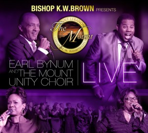 Bishop K.W. BROWN Presents Earl Bynum and The Mount Unity Choir &#8211; LIVE Available in Stores and in Walmart Today on CD/DVD