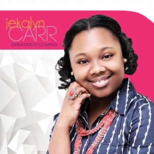 Powerhouse Teen Singer Jekalyn Carr’s “Greater Is Coming” CD In Stores May 21st &#8211; Available Today For Pre-Order