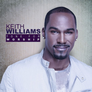 KEITH WILLIAMS SCORES HIGHEST CD CHART DEBUT OF ANY NEW SOLO MALE GOSPEL ARTIST THIS YEAR
