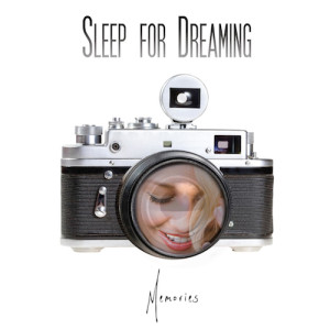 &#8220;Sleep for Dreaming&#8217;s&#8221; debut EP, Memories, was released today