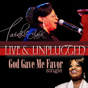 Legendary Clark Sister TWINKIE CLARK Releases New Audio and Video Single &#8220;God Gave Me Favor&#8221;