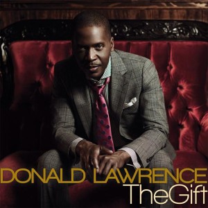 Donald Lawrence Releases New Single &#8220;The Gift&#8221; [LISTEN]