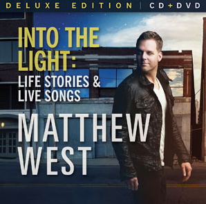 MATTHEW WEST SET TO RELEASE INTO THE LIGHT: LIFE STORIES &#038; LIVE SONGS &#8211; DELUXE EDITION