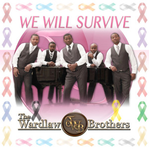 The Wardlaw Brothers Write and Release &#8220;We Will Survive&#8221; Song To Benefit and Support Cancer Patients and Families