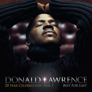 DONALD LAWRENCE UNVEILS THE NEW ARTWORK FOR HIS 20TH ANNIVERSARY ALBUM