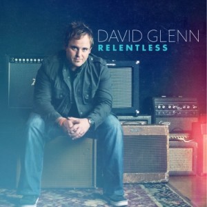 David Glenn is &#8216;Relentless&#8217; about Worship with New Album