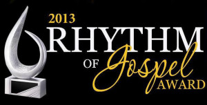 Winners List for The 2013 Rhythm of Gospel Awards (FULL LIST)