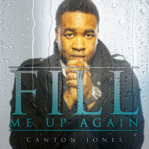 MUSIC VIDEO: Canton Jones &#8220;Fill Me Up Again&#8221;
