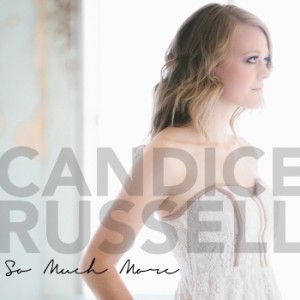 American Idol Finalist Candice Russell Hopes for “So Much More” with Release of Debut Album