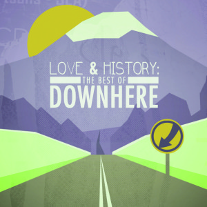 Centricity Music to Release &#8220;Love &#038; History: The Best Of Downhere&#8221; October 15 to all Music Digital Outlets