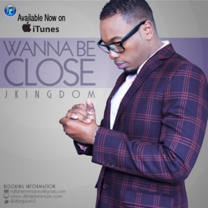 JKINGDOM RELEASES NEW HIT SINGLE &#8220;WANNA BE CLOSE&#8221;