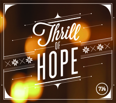 Contemporary Christian Worship Collective &#8220;714&#8221; Releases Christmas Project THRILL OF HOPE