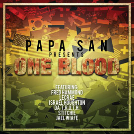 Papa San Prepares For New CD &#8216;One Blood&#8217; Featuring Lecrae, Fred Hammond &#038; More
