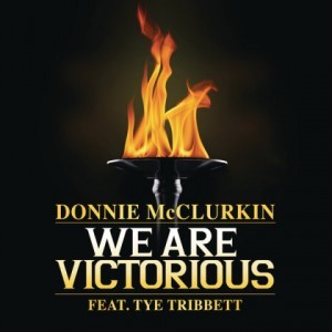 Donnie McClurkin and Tye Tribbett Team Up for New Song &#8220;We Are Victorious&#8221;