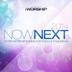 Integrity Music Releases iWorship Now/Next 2014 Album and Digital Deluxe Edition Featuring &#8220;15 Top Worship Songs For Today &#038; Tomorrow&#8221;