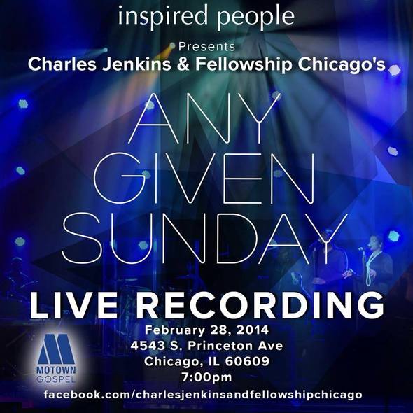 Pastor Charles Jenkins and Fellowship Chicago Set To Record Live CD February 28, 2014