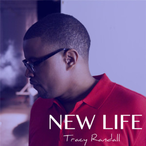 CANCER SURVIVOR TRACY RANDALL RELEASES URBAN FLAVORED RADIO SINGLE “NEW LIFE”