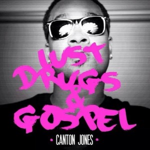 canton-jones-lust-drugs-gospel