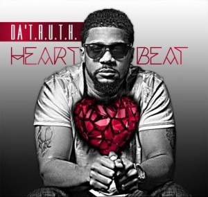 Da TRUTH Unveils Album Cover, Single and Tracklisting for New CD &#8216;Heartbeat&#8217;
