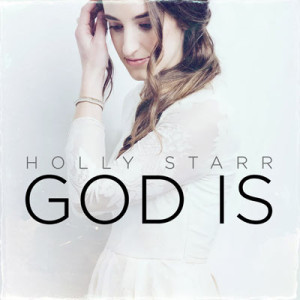 holly-starr-God-is