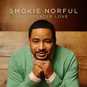 Smokie Norful Returns to Signature Style with New Single &#8220;No Greater Love&#8221;