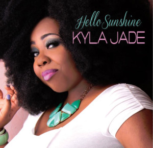 Dr. Bobby Jones, Byron Cage and More Endorse KYLA JADE as She Releases New Single &#8220;Hello Sunshine&#8221;