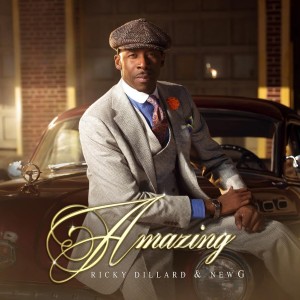 GOSPEL SUPERSTAR RICKY DILLARD &#038; NEW G TO RELEASE HIGHLY ANTICIPATED NEW LIVE ALBUM &#8220;AMAZING,&#8221; CELEBRATING 25TH ANNIVERSARY ON JUNE 10TH