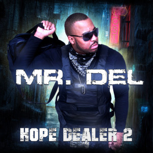Early Christian Hip-Hop Pioneer MR. DEL Continues to Deal Hope with Hope Dealer 2