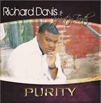 Praise &#038; Worship Leader Richard Davis And His Ensemble, Spirit In Truth, Take Praise To New Levels With New CD &#8220;Purity&#8221;