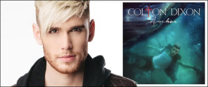 Season 11 American Idol finalist COLTON DIXON Releases Sophomore Album &#8220;Anchor&#8221;