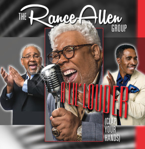 Apply for Your Chance to Appear In Rance Allen&#8217;s New Music Video for Single &#8220;A Lil&#8217; Louder&#8221;