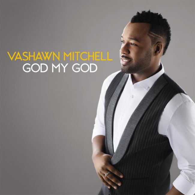 MUSIC VIDEO: VaShawn Mitchell &#8220;God My God&#8221;