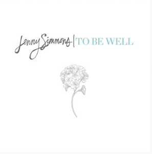 Former Addison Road Singer Jenny Simmons Releases First Solo Project &#8220;To Be Well&#8221;