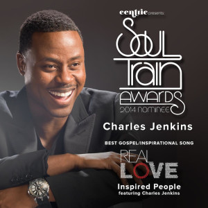 PASTOR CHARLES JENKINS EARNS A SOUL TRAIN AWARD NOMINATION FOR INSPIRING DANCE TRACK “REAL LOVE”