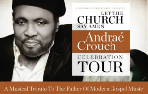 Andraé Crouch Hospitalized, All-Star Tribute Tour Postponed