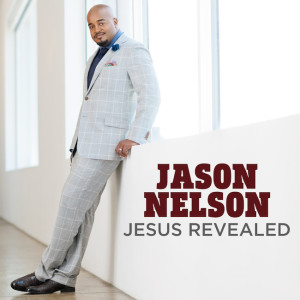 Jason Nelson Set to Release New Album &#8220;Jesus Revealed&#8221;