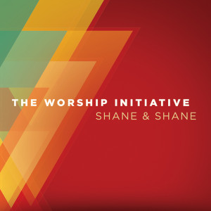 SHANE &#038; SHANE ANNOUNCES WORSHIP ALBUM THE WORSHIP INITIATIVE