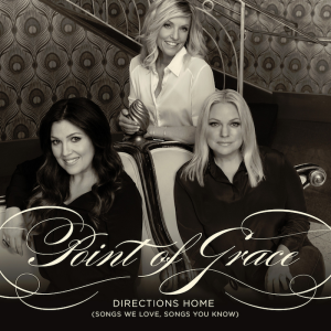 Point of Grace&#8217;s &#8220;Directions Home&#8221; Released to Critical Acclaim