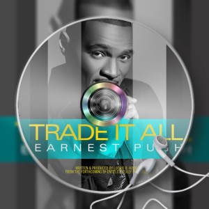 Earnest Pugh is Back with New Single &#8220;Trade it All&#8221;