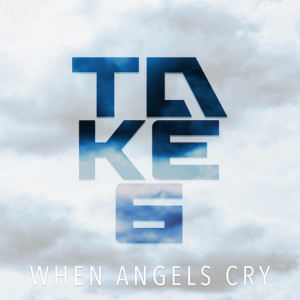 TAKE 6 Debuts Latest Single &#8220;When Angels Cry,&#8221; Releases Lyric Video