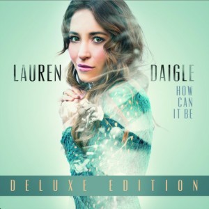 Lauren Daigle to Release Deluxe Version of Album &#8220;How Can It Be&#8221;