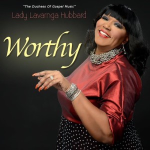 LaVarnga Hubbard Releases New Radio Single &#8220;Worthy&#8221;
