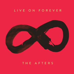 the-afters---live-on-forever