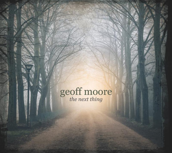 MULTI-GRAMMY NOMINATED/DOVE AWARD WINNER GEOFF MOORE RETURNS WITH &#8220;THE NEXT THING&#8221;